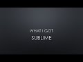 Sublime | What I Got (Lyrics)
