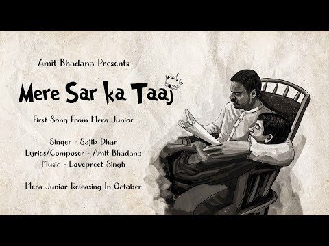 Mere Sar Pe Taaj Jaisa - Mera Junior (First Song) - Amit Bhadana - Lyrical Video