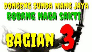 Download lagu Dongeng Sunda Mang Jaya Gobang Naga Sakti Bagian 3 #dongengsunda @AZchannel03  mp3