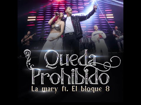 Queda Prohibido - El Bloque 8 Feat. La Mary Cumbia de Barrio.
