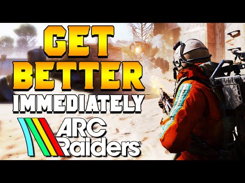 How to IMMEDIATELY GET BETTER At Playing Arc Raiders for Beginners