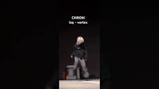 CHROM / isq - vortex #dance #shuffledance #gn8 #shorts