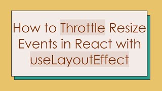 Download the video "How to Throttle Resize Events in React with useLayoutEffect"