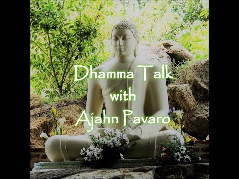 Ajahn Pavaro - Dhamma Talk on Practice - April 26, 2023