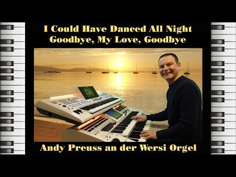 I Could Have Danced All Night ❤️ Goodbye, My Love, Goodbye 🌹Andy Preuss an der Wersi Orgel
