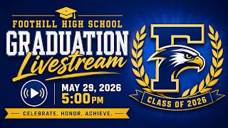 Foothill High School Graduation 2026
