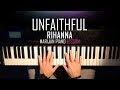 How To Play: Rihanna - Unfaithful | Piano Tutorial Lesson + Sheets