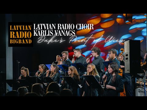 Latvian Radio Big Band | Kārlis Vanags | Latvian Radio Choir - Duke's Point of View