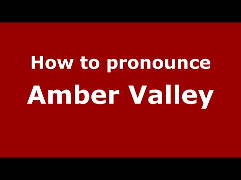 How to pronounce Amber Valley