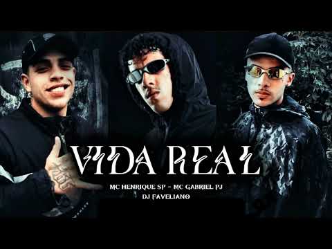 VIDA REAL - MC HENRIQUE SP, MC GABRIEL PJ ( DJ FAVELIANO )