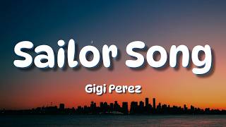 Download lagu Gigi Perez - Sailor Song (Lyrics) mp3 Download lagu Gigi Perez - Sailor Song (Lyrics) mp3