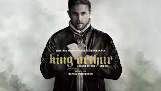 King Arthur Official Soundtrack  From Nothing Comes A King   Daniel Pemberton  WaterTower