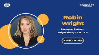 Connect with Robin Wright, Managing Partner, Wright Finlay & Zak, LLP | Episode 164