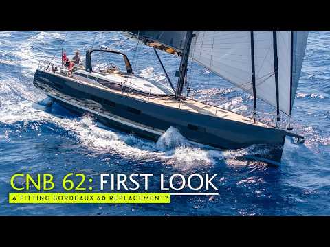 CNB 62 Tour – is this the fitting replacement to the popular Bordeaux 60 cruising yacht?