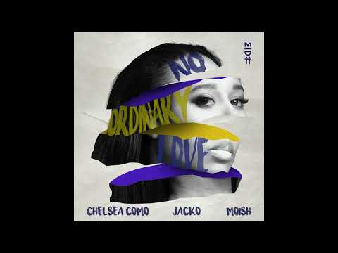 Jacko, Chelsea Como, MoIsh - No Ordinary Love (Original Mix)