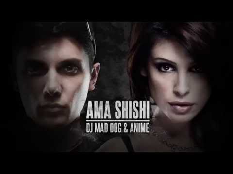Dj Mad Dog & AniMe - Ama Shishi