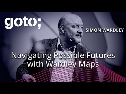 X Marks the Spot: Navigating Possible Futures with Wardley Maps • Simon Wardley • GOTO 2024