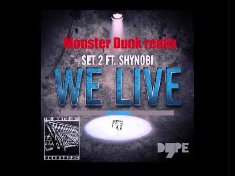 Set2 ft. Shynobi x B. Durazzo - We live (Monster Dunk remix)