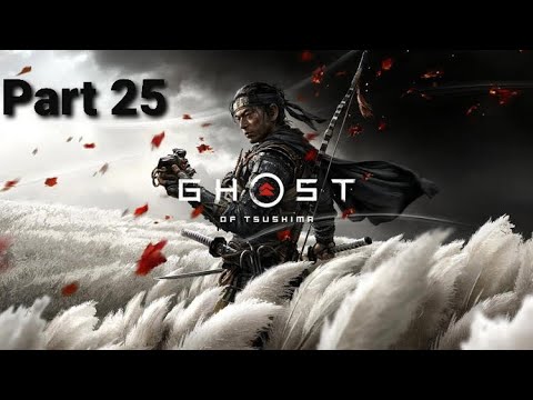 Ghost of Tsushima Walkthrough Part 25