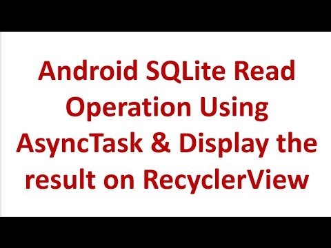 Read SQLite Database using AsyncTask and Display Result on RecyclerView