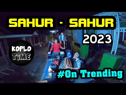 SAHUR SAHUR 2023 KOPLO TIME (Original)