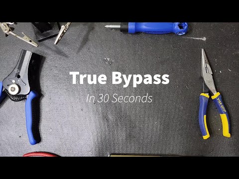 True Bypass in 30 Seconds