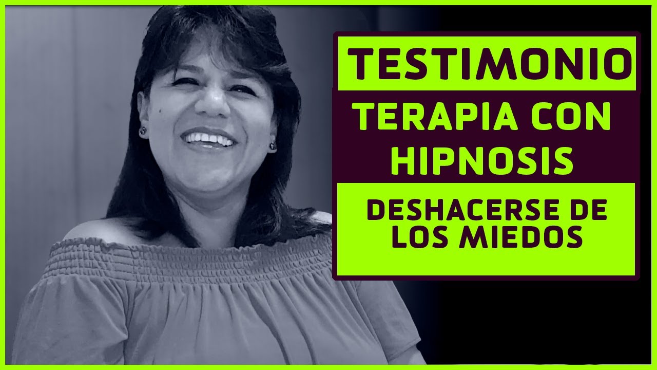 TESTIMONIO TERAPIA CON HIPNOSIS | ADIOS MIEDOS DE FORMA RAPIDA Y PARA SIEMPRE