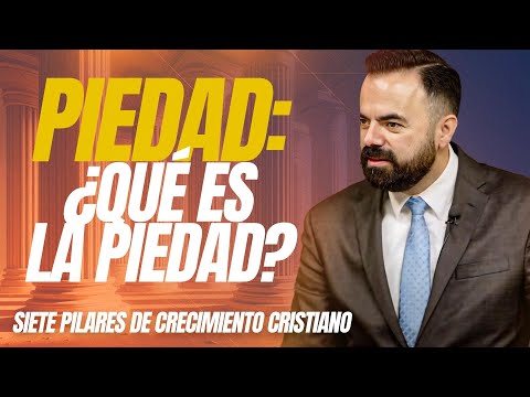 Piedad: ¿Qué es la Piedad? (Predicación Bautista, Fundamental)