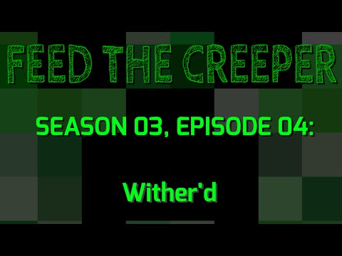 Wither'd - Feed The Creeper - S03E04