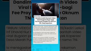 Bantahan Dandim Kediri seusai Video Dugaan Bagi-bagi Fee Proyek Kopdes ke Oknum TNI Viral
