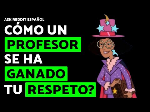 , title : 'Cómo un profesor se ha ganado tu respeto? - AskReddit ESPAÑOL'
