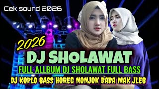 Download lagu DJ SHOLAWAT TERBAIK 2026 PALING DI CARI FULL BASS BIKIN HORREG mp3