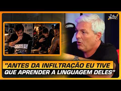 "Antes da infiltração eu tive que aprender a linguagem deles"