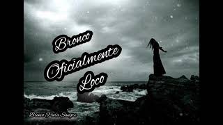 Bronco: Oficialmente Loco 😉❤⚘