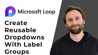 Microsoft Loop Tip: Create Reusable Dropdowns with Label Groups [Full Guide 2026]
