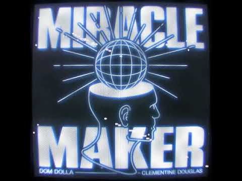 Dom Dolla, Clementine Douglas - Miracle Maker (Extended Mix)