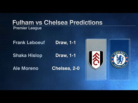 PREDICTIONS for Fulham vs. Chelsea: 'It's been a VERY strange weekend' 😅 - Frank Leboeuf | ESPN FC