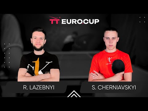 20:05 Ruslan Lazebnyi - Serhii Cherniavskyi 01.03.2024 TT Euro.Cup Ukraine Star. TABLE 4