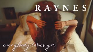 Raynes - Everybody Loves You (Official Music Video)
