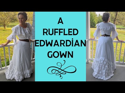 It's Finished! Sewing an Edwardian Ruffled Bodice - White Sands Dress Part 3 (Final) - Historical
