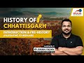 L1 Introduction Pre History Of Chhattisgarh Paleolithic To Iron Age CG History CGPSC