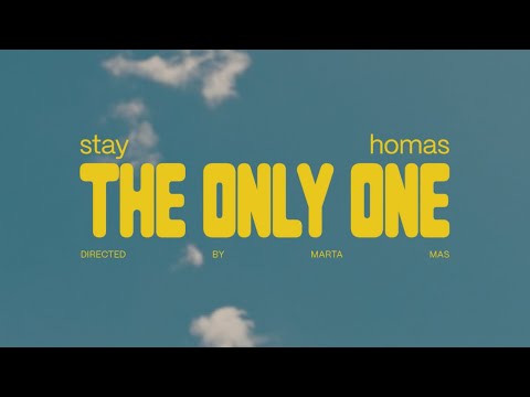 STAY HOMAS - THE ONLY ONE (Official Video)