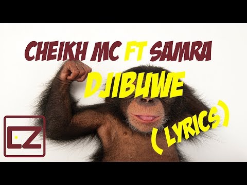 CHEIKH MC feat SAMRA - Djibuwe [ lyrics ]