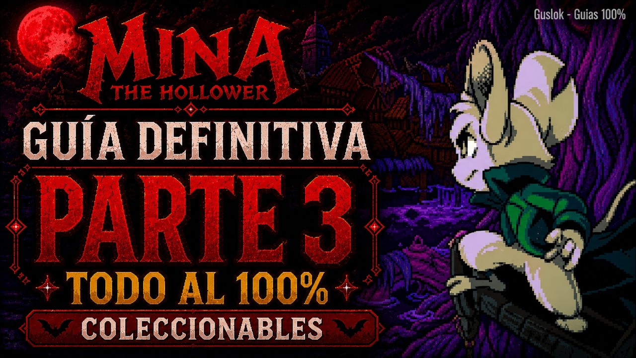 Mina the Hollower Parte 3 100% Todos los Coleccionables