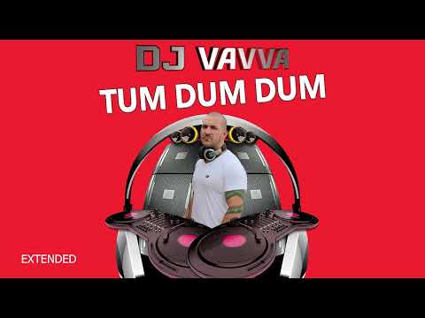 DJ Vavva - Tum Dum Dum (Extended Mix)