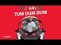 DJ Vavva Tum Dum Dum Extended Mix