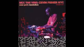 Cevin Fisher NYC - Mix The Vibe (New York Resolution) 2003
