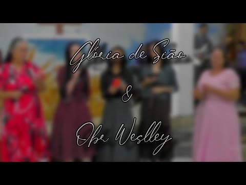 A luz desse dia chegou - Glória de Sião & Obr.Weslley