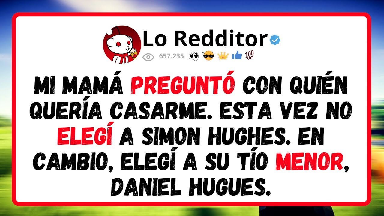 Mi MADRE me preguntó con QUIÉN quería casarme.