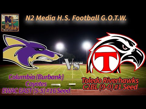 Columbia (Burbank) Coyotes #16 vs Toledo Riverhawks #1 (2B State Football playoffs)